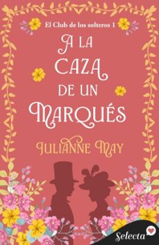 a la caza de un marques (el club de los solteros 1) (ebook)-julianne may-9788410341418
