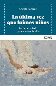 la ultima vez que fuimos niños (ebook)-angela sannuti-9788410358225