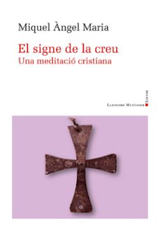 el signe de la creu-miquel angel maria i ballester-9788410377318