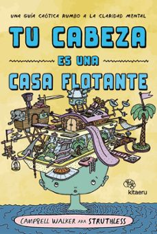 tu cabeza es una casa flotante-walker campbell-9788410428218