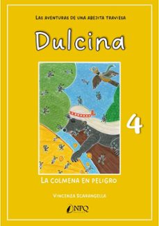 dulcina, las aventuras de una abejita traviesa 4. la colmena en peligro (ebook)-vincenza scarangella-9788410453418