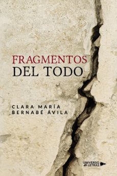 fragmentos del todo (ebook)-clara maría bernabé ávila-9788410462618