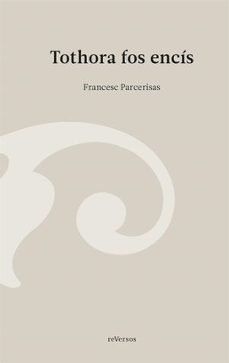 tothora fos encis / desolvidar (ed. catalan/castellano)-francesc parcerisas-aurora luque-9788410500518