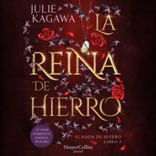 la reina de hierro (el hada de hierro, libro 3) (fantasia juvenil) (audiolibro)-julie kagawa-9788410646018