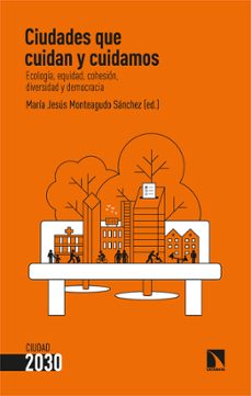 ciudades que cuidan y cuidamos-maria jesus monteagudo sanchez-9788410674318