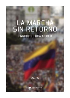 la marcha sin retorno-enrique ochoa antich-9788410972018