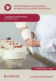 (i.b.d.) hotr0408 elaboraciones basicas de reposteria y postres elementales.-juan matias del moral garrido-9788411035118