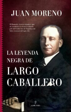 la leyenda negra de largo caballero (ebook)-juan moreno-9788411314718
