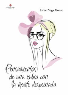 pensamientos de una rubia con la mente despeinada-esther vega alonso-9788411452618