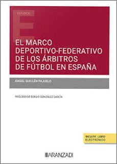 marco deportivo-federativo de los árbitros de fútbol en espa-angel guillen pajuelo-9788411628518