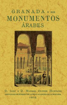 granada y sus monumentos arabes-jose oliver hurtado-9788411711418