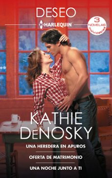 una heredera en apuros - oferta de matrimonio - una noche junto a ti (ebook)-kathie denosky-9788411806718