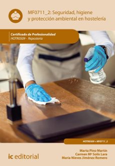 (i.b.d.) hotr0509 seguridad e higiene y proteccion ambiental en hosteleria  - reposteria-maria nieves jimenez romero-marta pino martin-carmen maria solis lara-9788411848718