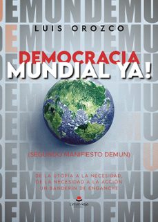 democracia mundial ya!-luis orozco de las heras-9788411896818