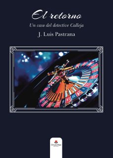 el retorno. un caso del detective calleja (ebook)-j. luis pastrana-9788411898218