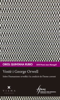 voste i george orwel: sobre l humanisme orwellia i la condicio de l home corrent-9788412024418