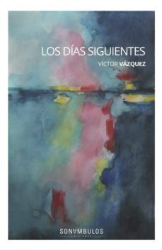 los días siguientes-victor vazquez lopez-9788412037418