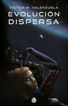 evolucion dispersa-victor valenzuela-9788412076318