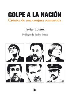 golpe a la nacion: cronica de una conjura consentida-javier torrox-9788412079418
