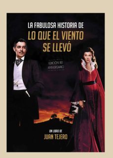 la fabulosa historia de lo que el viento se llevó-juan tejero garcia-9788412094718