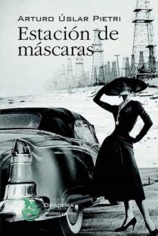 estacion de mascaras-arturo uslar pietri-9788412180718