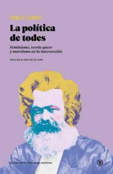la politica de todes: feminismo, teoria queer y marxismo en la interseccion-holly lewis-9788412275018