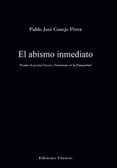 el abismo inmediato-pablo jose conejo perez-9788412374018