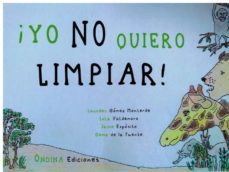 ¡yo no quiero limpiar!-9788412404418