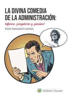 la divina comedia de la administracion: infierno, purgatorio y ¡paraiso!-9788412443318