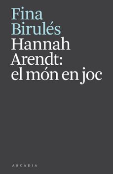 hannah arendt: el mon en joc (ebook)-fina birules-9788412667318