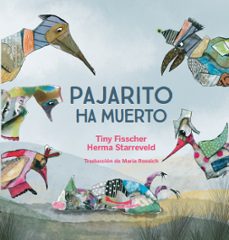 pajarito ha muerto-tiny fisscher-herma starreveld-9788412750218