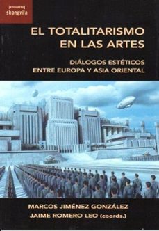 el totalitarismo en las artes-marcos jimenez gonzalez-jaime (coord.) romero-9788412766318