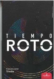 tiempo roto-francisco javier triviño-9788412778618