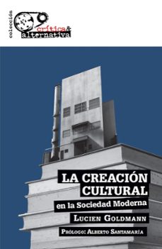 la creacion cultural en la sociedad moderna-lucien goldmann-9788412831818
