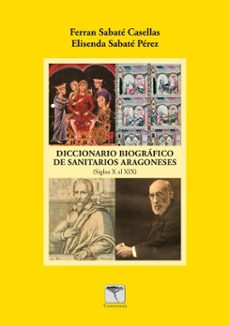 diccionario biográfico de sanitarios aragoneses (s. x a s. xix) (ebook)-ferran sabate casellas-9788412952018