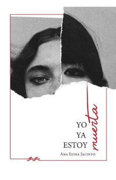 yo ya estoy muerta-ana luisa jacinto-9788412983418