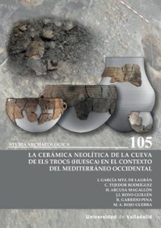 la ceramica neolitica de la cueva de els trocs (huesca) en el contexto del mediterraneo occidental-9788413203218
