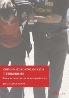 criminalidad organizada y terrorismo.formas criminales paradigmaticas (ebook)-9788413240718