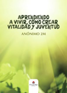 aprendiendo a vivir, como crear vitalidad y juventud-9788413383118
