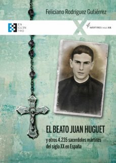 el beato juan huguet y otros 4235 sacerdotes, mártires del siglo xx en españa (ebook)-feliciano rodríguez gutiérrez-9788413394718