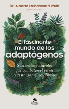 el fascinante mundo de los adaptogenos (ebook)-alberto muhammad wulff-9788413444918