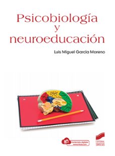 psicobiologia y neuroeducacion-luis miguel garcia moreno-9788413573618