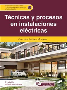 tecnicas y procesos en instalaciones electricas (2.ª edicion revisada y actualizada) (ebook)-german robles morales-9788413578118