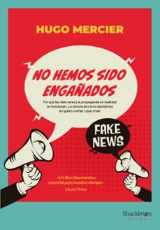 no hemos sido engañados-hugo mercier-9788413612218
