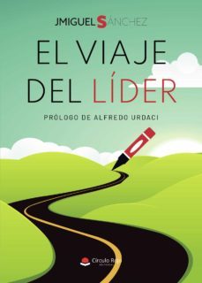 el viaje del líder-jose miguel sanchez martin-9788413633718
