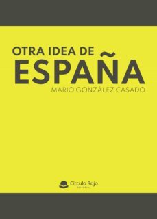 otra idea de españa-mario gonzalez casado-9788413635118