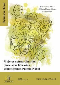 mujeres extraordinarias: pinceladas literarias sobre feminas premio nobel. (ebook)-pilar martino alba-mª luisa blanco gomez-9788413772318