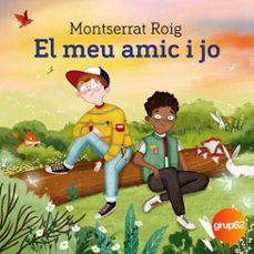 el meu amic i jo-montserrat roig-9788413892818