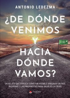 ¿de donde venimos y hacia donde vamos?-antonio ledezma-9788413987118