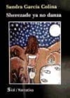 sherezade ya no danza-sandra garcia colina-9788415014218